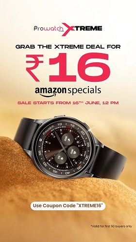 Sale Live: Prowatch Xtreme on Amazon at just Rs. 16 for Early Shoppers