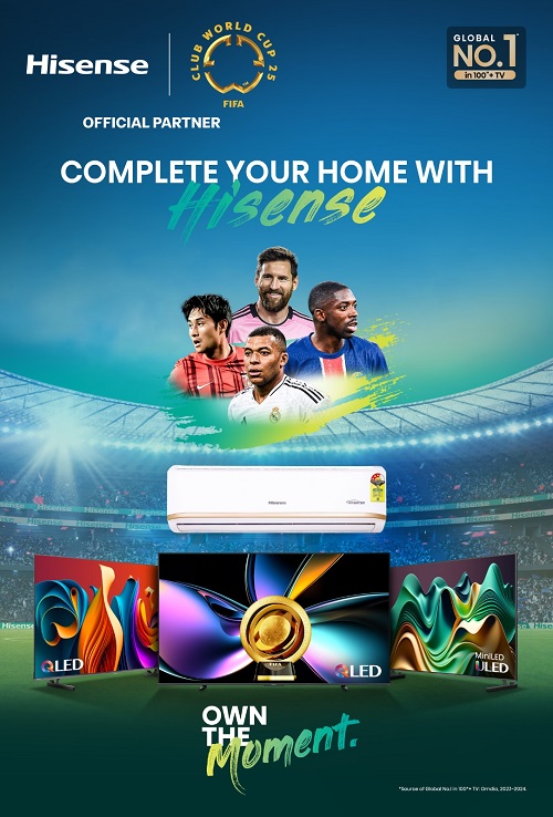 Hisense Ignites Global Football Fever in India with FIFA Club World Cup 2025&trade;