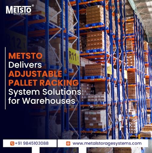 METSTO Delivers Adjustable Pallet Racking System Solutions for Warehouses